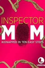 Watch Inspector Mom: Kidnapped in Ten Easy Steps M4uhd
