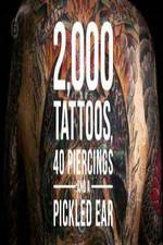 Watch 2000 Tattoos 40 Piercings and a Pickled Ear M4uhd