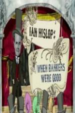 Watch Ian Hislop: When Bankers Were Good M4uhd
