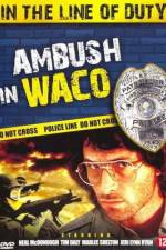 Watch Ambush in Waco In the Line of Duty M4uhd