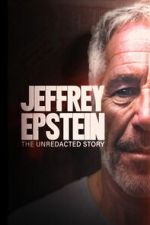 Watch Jeffrey Epstein: The Unredacted Story M4uhd
