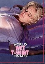 Watch World Wet T-Shirt Finals M4uhd