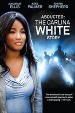 Watch Abducted The Carlina White Story M4uhd