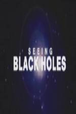 Watch Science Channel Seeing Black Holes M4uhd