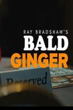 Watch Ray Bradshaw\'s Bald Ginger M4uhd