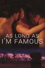Watch As Long As I\'m Famous M4uhd