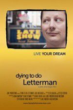 Watch Dying to Do Letterman M4uhd