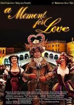 Watch A Moment for Love M4uhd