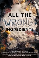 Watch All the Wrong Ingredients M4uhd