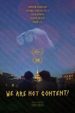 Watch WE ARE NOT CONTENT! M4uhd