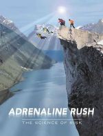 Watch Adrenaline Rush: The Science of Risk M4uhd