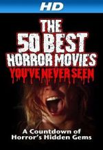 Watch The 50 Best Horror Movies You\'ve Never Seen M4uhd