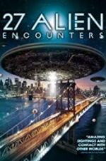 Watch 27 Alien Encounters M4uhd