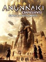 Watch Anunnaki Origins: Sumeria to South America M4uhd