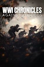 Watch WWI Chronicles: Against All Odds M4uhd