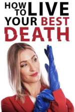 Watch How to Live Your Best Death M4uhd