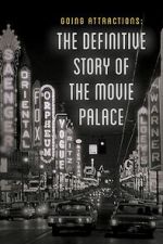 Watch Going Attractions: The Definitive Story of the Movie Palace M4uhd