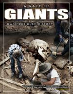 Watch A Race of Giants: Our Forbidden History M4uhd