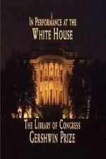 Watch In Performance at the White House - The Library of Congress Gershwin Prize M4uhd