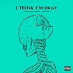 Watch Machine Gun Kelly & Yungblud & Travis Barker: I Think I\'m Okay M4uhd