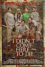 Watch I Didn\'t Come Here to Die M4uhd