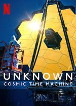 Watch Unknown: Cosmic Time Machine M4uhd