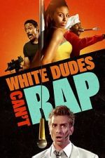 Watch White Dudes Can\'t Rap M4uhd