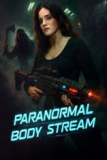 Watch Paranormal Body Stream M4uhd