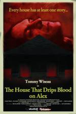 Watch The House That Drips Blood on Alex M4uhd
