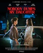 Watch Nobody Dumps My Daughter M4uhd