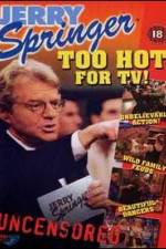 Watch Jerry Springer Too Hot for TV M4uhd