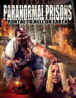 Watch Paranormal Prisons: Portal to Hell on Earth M4uhd