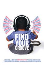 Watch Find Your Groove M4uhd