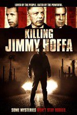 Watch Killing Jimmy Hoffa M4uhd
