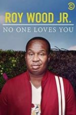 Watch Roy Wood Jr.: No One Loves You M4uhd