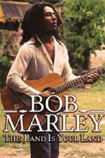 Watch Bob Marley -This Land Is Your Land M4uhd