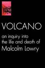 Watch Volcano: An Inquiry Into the Life and Death of Malcolm Lowry M4uhd