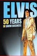 Watch Elvis: 50 Years in Show Business M4uhd