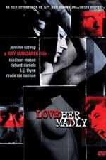 Watch Love Her Madly M4uhd