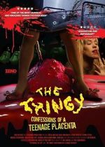 Watch The Thingy: Confessions of a Teenage Placenta M4uhd