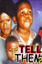 Watch Tell Them 2 M4uhd