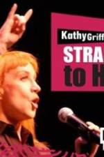 Watch Kathy Griffin Straight to Hell M4uhd
