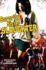 Watch Sorority Sister Slaughter M4uhd