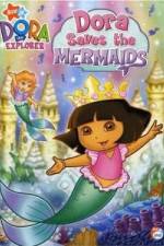Watch Dora the Explorer: Dora Saves the Mermaids M4uhd