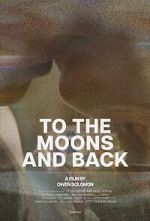 Watch To the Moons and Back (Short 2024) M4uhd