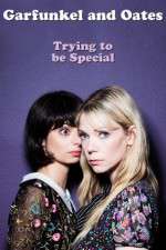 Watch Garfunkel and Oates: Trying to Be Special M4uhd