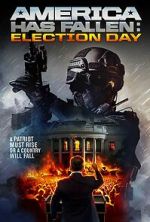 Watch America Has Fallen: Election Day M4uhd