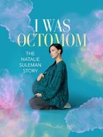 Watch I Was Octomom: The Natalie Suleman Story M4uhd