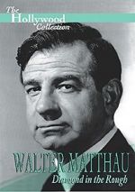 Watch Walter Matthau: Diamond in the Rough M4uhd