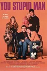 Watch You Stupid Man M4uhd